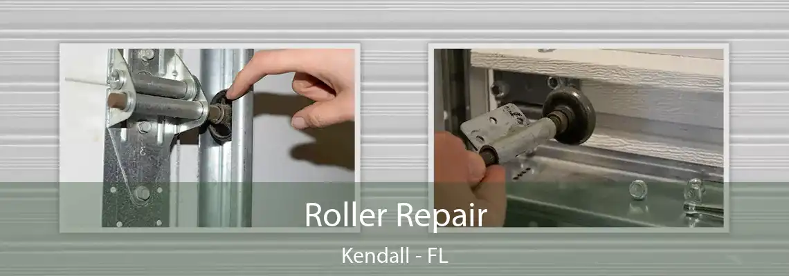 Roller Repair Kendall - FL